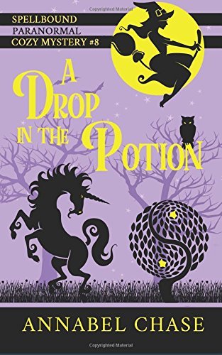 A Drop in the Potion (Spellbound Paranormal Cozy Mystery, Band 8)