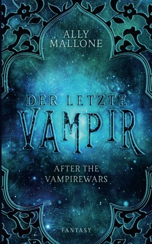 Der letzte Vampir: - After the Vampirewars