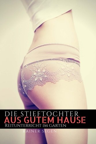 Die Stieftochter aus gutem Hause: Reitunterricht im Garten (Das geheime Tagebuch des Stiefvaters)