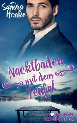 Nacktbaden mit dem Teufel (Herzchenkonfetti, Band 2)
