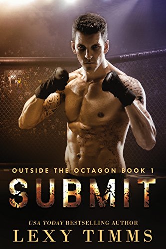 Submit: MMA Fighting Billionaire Romance (Outside the Octagon, Band 1)