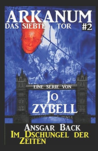 Arkanum - Das siebte Tor #2: Im Dschungel der Zeiten