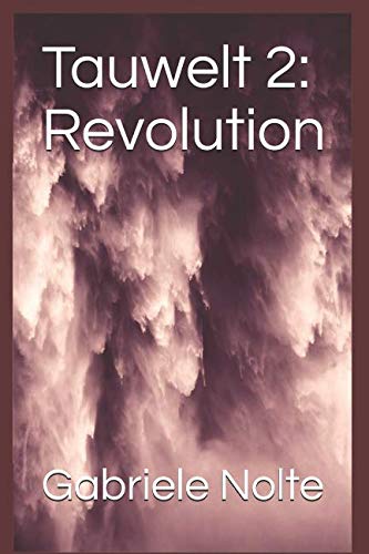 Tauwelt 2: Revolution