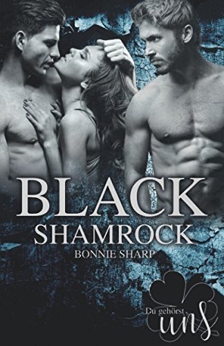 Black Shamrock: Du gehörst uns