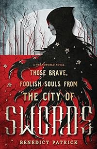 Those Brave, Foolish Souls from the City of Swords (Yarnsworld, Band 3)