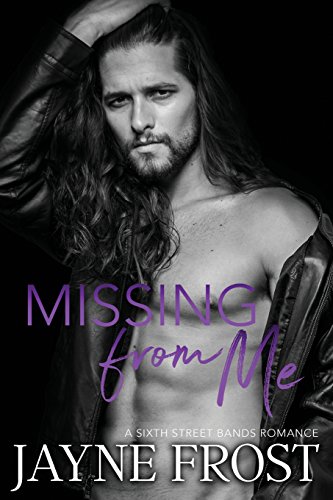 Missing From Me (Sixth Street Bands, Band 3)