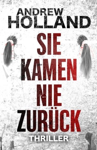 Sie kamen nie zurück (Howard Caspar Reihe, Band 5)