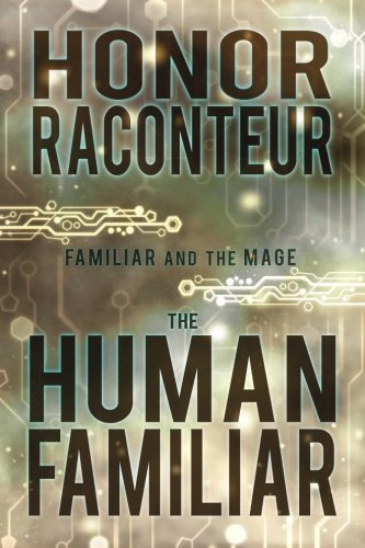 The Human Familiar (Familiar and the Mage, Band 1)