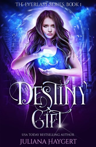 Destiny Gift (The Everlast Series, Band 1)