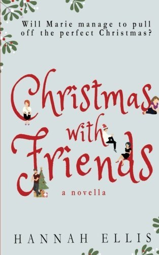 Christmas With Friends: A Novella (Friends Like These, Band 2)