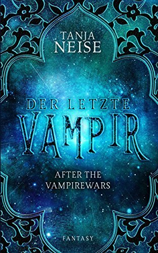 Der letzte Vampir: After the Vampirewars 1