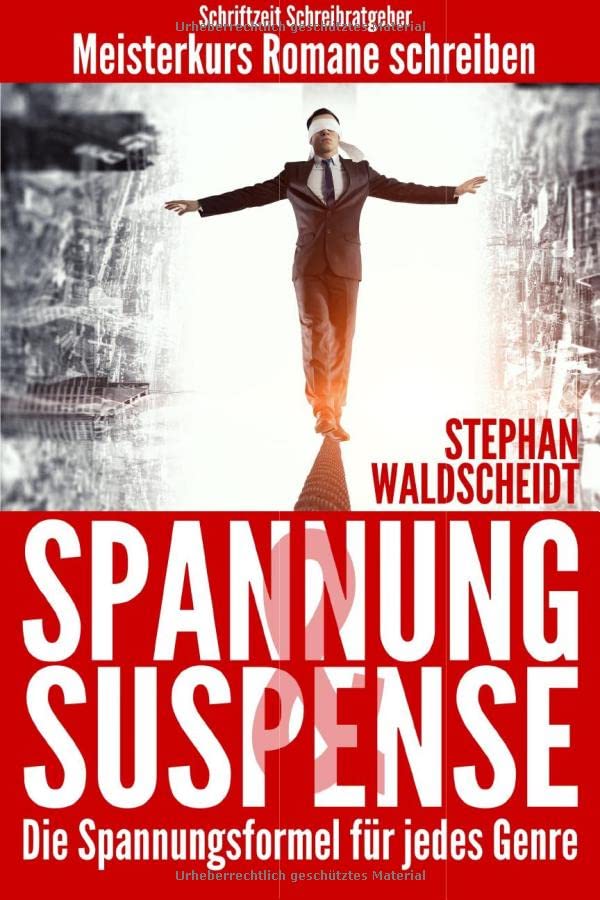 Spannung & Suspense - Die Spannungsformel für jedes Genre: Meisterkurs Romane schreiben