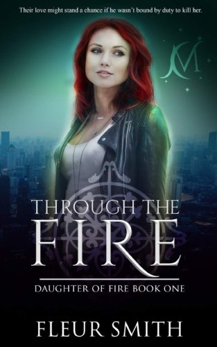 Through the Fire (Daughter of Fire, Band 1)