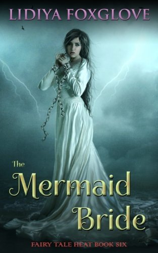 The Mermaid Bride (Fairy Tale Heat, Band 6)