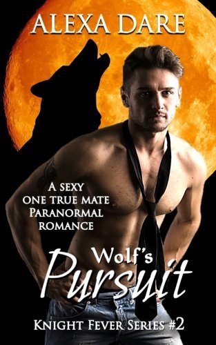 Wolf's Pursuit (Knight Fever Series)