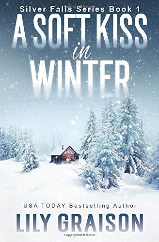 A Soft Kiss In Winter (Silver Falls, Band 1)