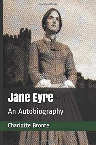 Jane Eyre: An Autobiography