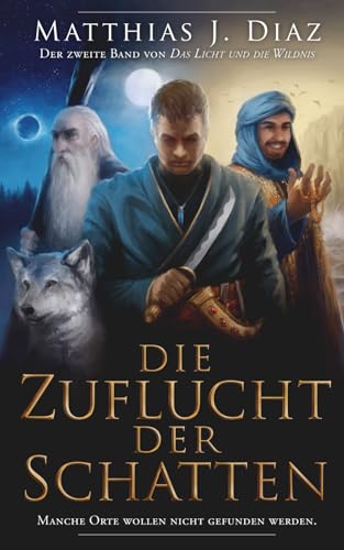 Die Zuflucht der Schatten: Der zweite Band von Das Licht und die Wildnis