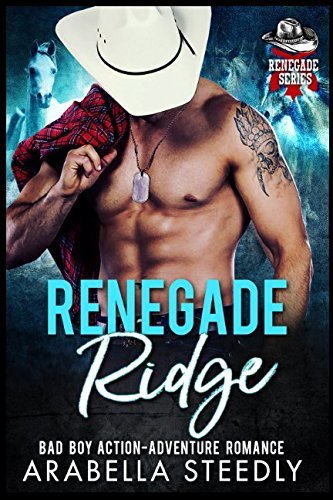 Renegade Ridge: A Bad Boy Action Adventure Romance (Renegade Ridge Series, Band 1)