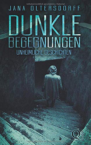 Dunkle Begegnungen: Unheimliche Geschichten