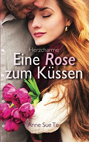 Herzcharme: Eine Rose zum Küssen