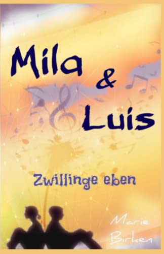 Mila & Luis: Zwillinge eben (Zwillings - Reihe, Band 1)