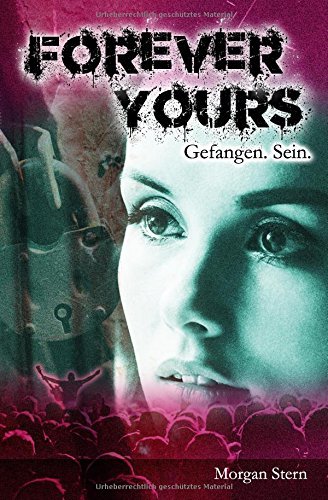 Forever Yours - Gefangen. Sein.