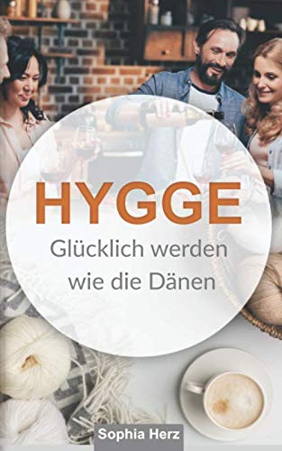 Hygge: Glücklich werden wie die Dänen