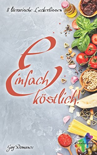Einfach köstlich!: 8 literarische Leckerbissen