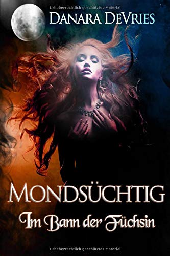 Mondsüchtig: Im Bann der Füchsin (Dark Romance Liebesroman)