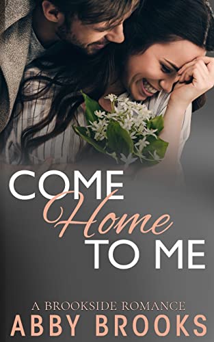 Come Home To Me (A Brookside Romance, Band 5)