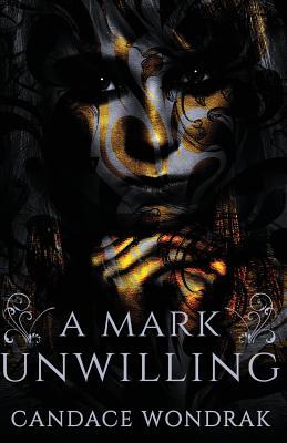 A Mark Unwilling (The Reckoning, Band 1)