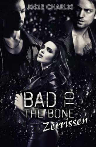 Bad to the Bone: Zerrissen (Die Black-Bones-Reihe, Band 1)