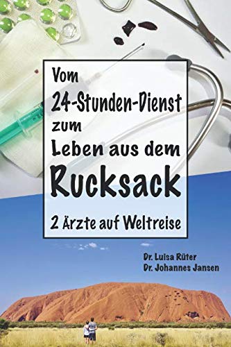 Vom 24-Stunden-Dienst zum Leben aus dem Rucksack: 2 Ärzte auf Weltreise
