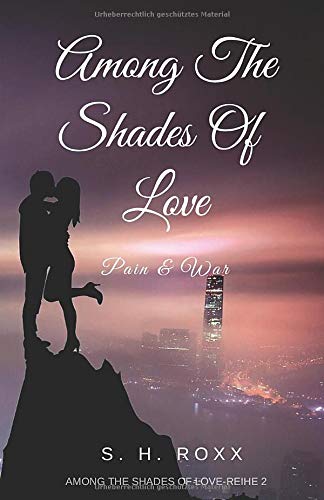 Among The Shades Of Love: Pain & War