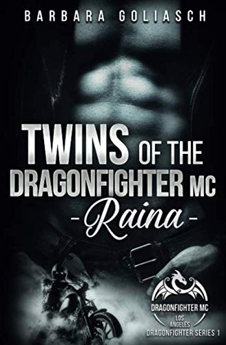 Twins of the Dragonfighter MC: Raina (Dragonfighter Series, Band 1)