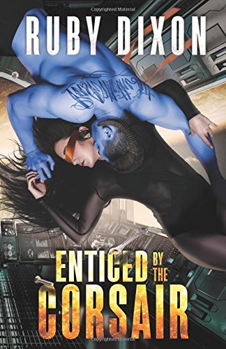 Enticed By The Corsair: A SciFi Alien Romance (Corsairs, Band 3)