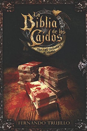 La Biblia de los Caídos. Tomo 2 del testamento de Sombra.