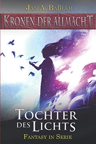 Tochter des Lichts (Kronen der Allmacht, Band 2)