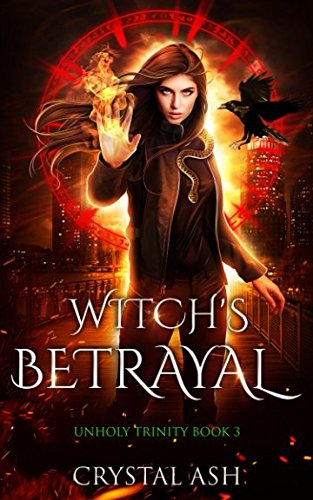 Witch's Betrayal: A Reverse Harem Urban Fantasy (Unholy Trinity, Band 3)