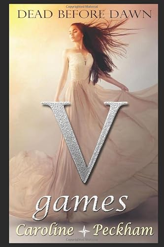 V Games: Dead Before Dawn (The Vampire Games, Band 3)