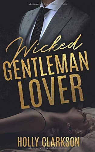 Wicked Gentleman Lover (Wicked Lover Reihe, Band 1)