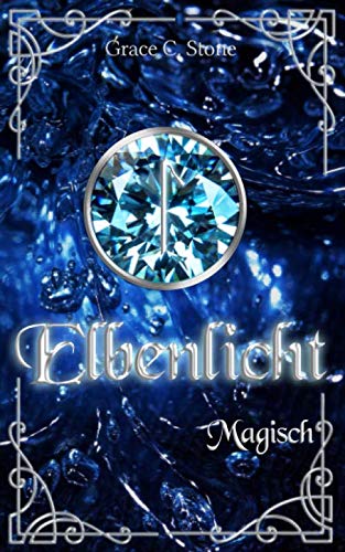 Elbenlicht: Magisch (Elbenlicht-Saga, Band 3)