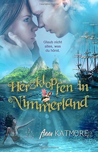Herzklopfen in Nimmerland (Eine zauberhafte Reise, Band 1)