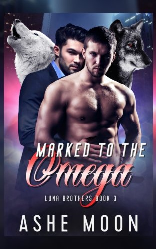 Marked to the Omega (Luna Brothers, Band 3)