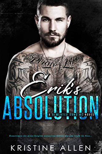Erik's Absolution: A Demented Sons MC Novel