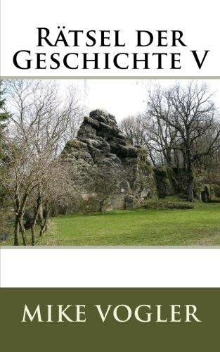 Raetsel der Geschichte V (Rätsel der Geschichte, Band 5)