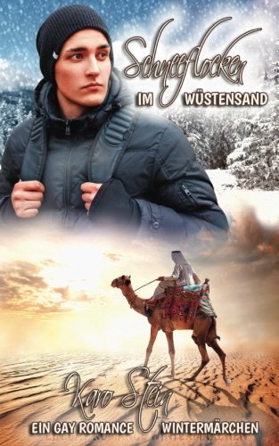 Schneeflocken im Wuestensand: ein Gay Romance Weihnachtsmärchen
