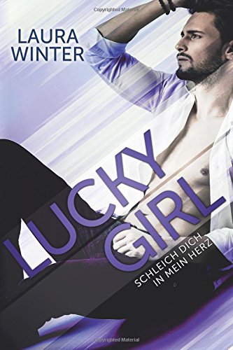 Lucky Girl - Schleich dich in mein Herz