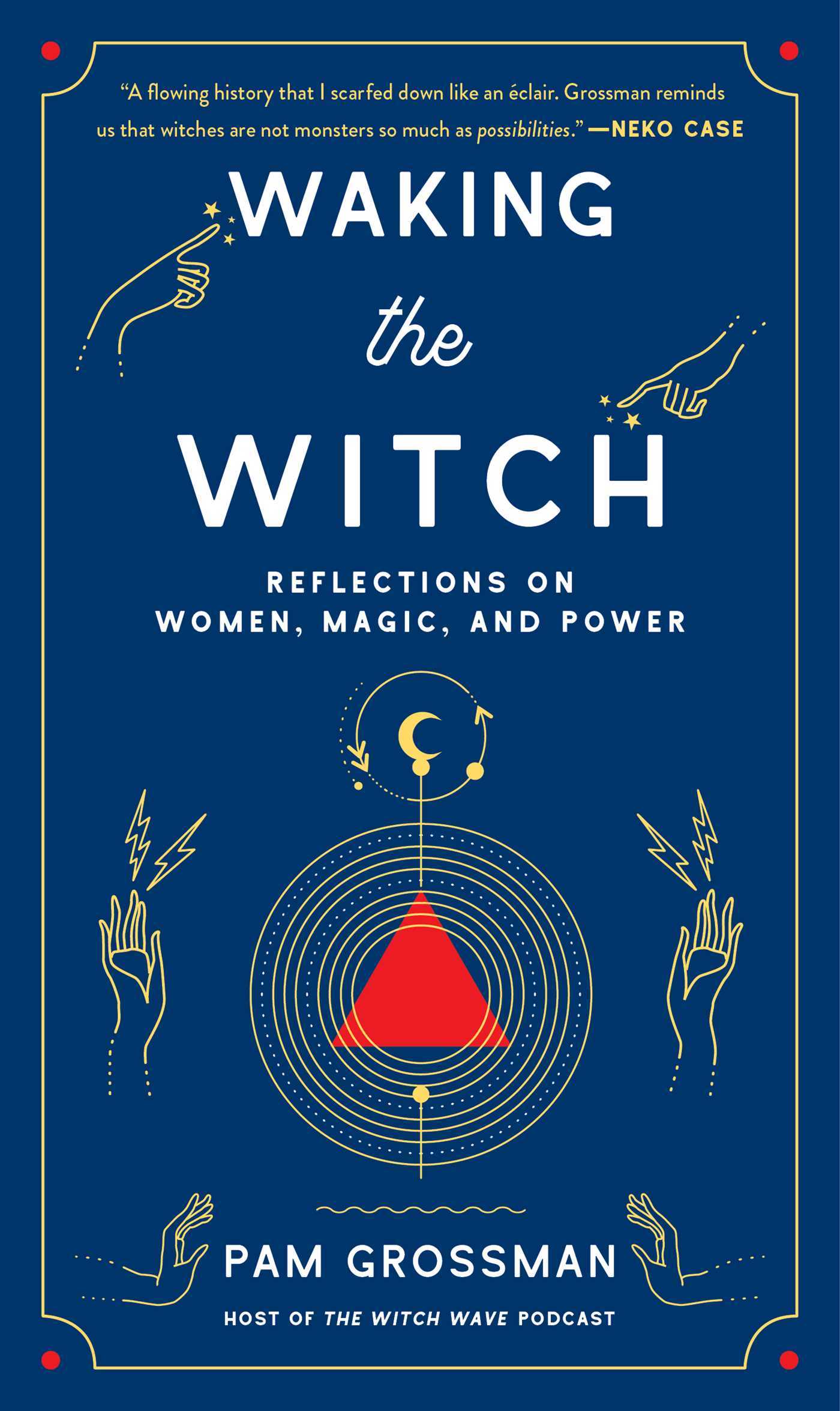 Waking the Witch: Reflections on Women, Magic, and Power (Witchcraft Bestseller)
